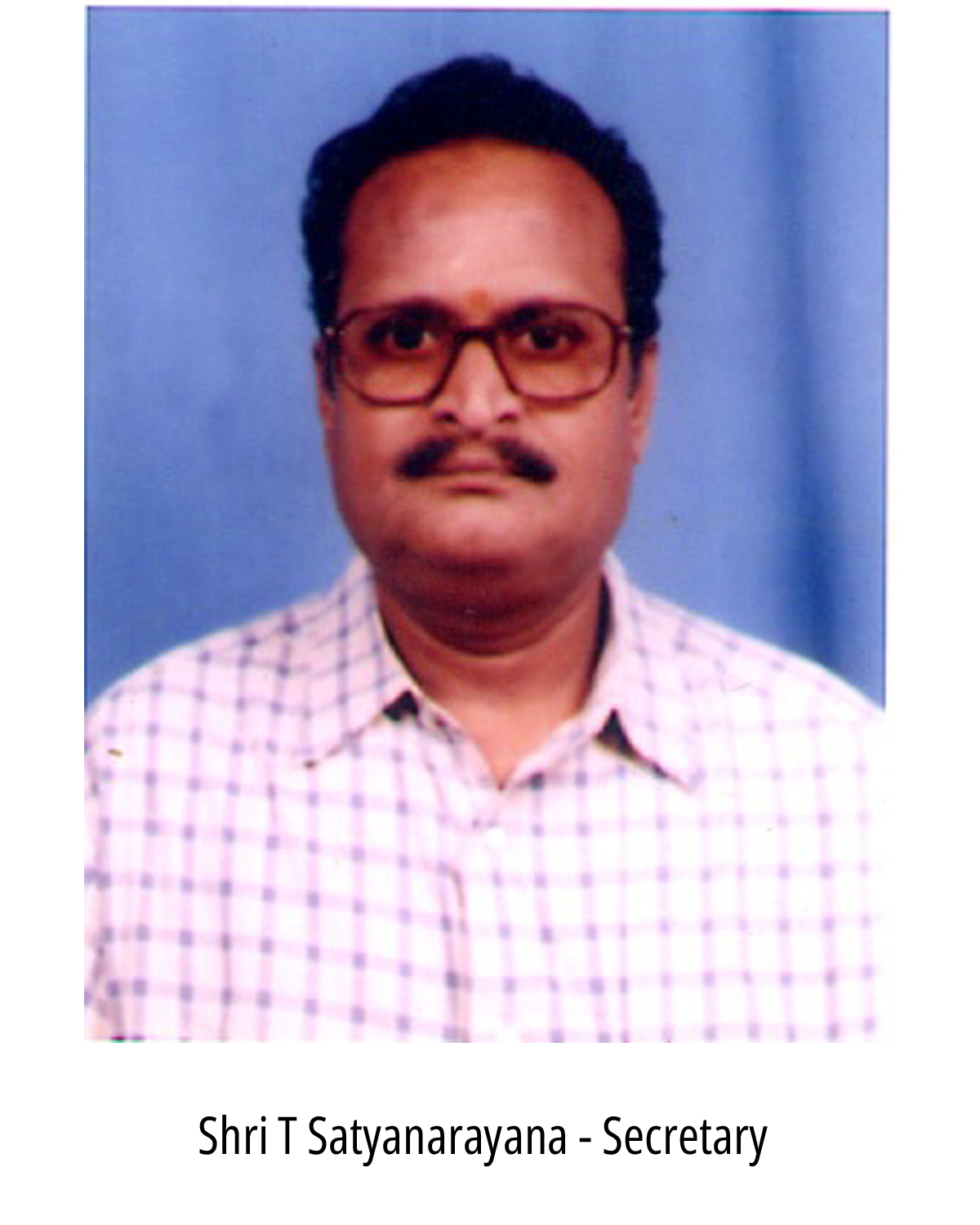 Shri T Satyanarayana - Secretary